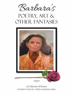 Barbara's Poetry, Art & Other Fantasies - Leslie Jr., Anthony; Snell, Barbara; Snell, Terry