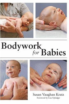 Bodywork for Babies - Kratz, Susan Vaughan