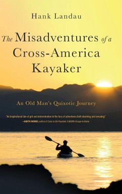 The Misadventures of a Cross-America Kayaker - Landau, Hank