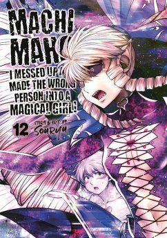 Cover Machimaho: I Messed Up and Made the Wrong Person Into a Magical Girl! Vol. 12