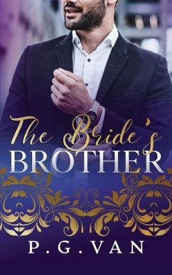 The Bride's Brother: An Indian Billionaire Romance - P G van