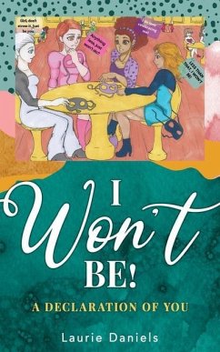I Won't Be!: A Declaration of You - Daniels, Laurie