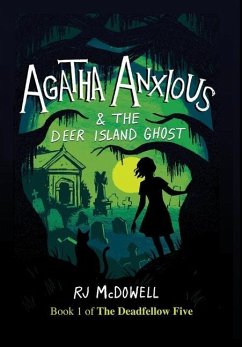 Agatha Anxious and the Deer Island Ghost - McDowell, Rj