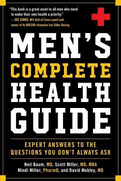 Men's Complete Health Guide: Expert Answers to the Questions You Don't Always Ask - Baum, Neil; Miller, Scott; Miller, Mindi