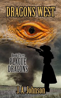 Plague Dragons (Dragons West, #3) (eBook, ePUB) - Johnson, J. A.