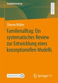 Familienalltag: Ein systematisches Review zur Entwicklung eines konzeptionellen Modells (eBook, PDF)
