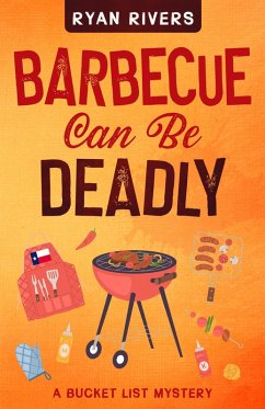 Barbecue Can Be Deadly (Bucket List Mysteries, #2) (eBook, ePUB) - Rivers, Ryan