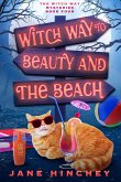 Witch Way to Beauty & the Beach (Witch Way Paranormal Cozy Mystery, #4) (eBook, ePUB) Witch Way to Beauty & the Beach (Witch Way Paranormal Cozy Mystery, #4) (eBook, ePUB)