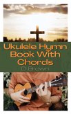 Ukulele Hymn Book With Chords (eBook, ePUB)