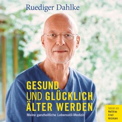 Gesund und glücklich älter werden (MP3-Download) - Dahlke, Ruediger