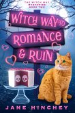 Witch Way to Romance & Ruin (Witch Way Paranormal Cozy Mystery, #2) (eBook, ePUB) Witch Way to Romance & Ruin (Witch Way Paranormal Cozy Mystery, #2) (eBook, ePUB)