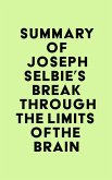 Summary of Joseph Selbie's Break Through the Limits of the Brain (eBook, ePUB)