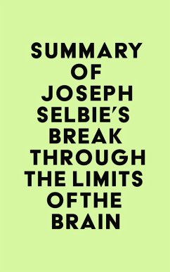 Cover Summary of Joseph Selbie's Break Through the Limits of the Brain (eBook, ePUB)
