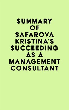 Cover Summary of Safarova Kristina's Succeeding as a Management Consultant (eBook, ePUB)