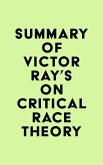 Summary of Victor Ray's On Critical Race Theory (eBook, ePUB) Summary of Victor Ray's On Critical Race Theory (eBook, ePUB)