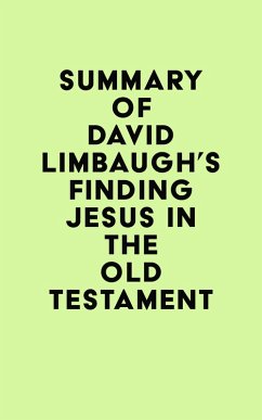 Summary of David Limbaugh's Finding Jesus in the Old Testament (eBook, ePUB) - IRB Media