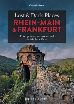 Lost & Dark Places Rhein-Main und Frankfurt (eBook, ePUB) - Lohs, Cornelia