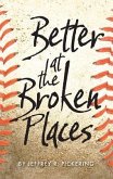 Better at the Broken Places (eBook, ePUB)