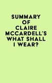 Summary of Claire McCardell's What Shall I Wear? (eBook, ePUB) Summary of Claire McCardell's What Shall I Wear? (eBook, ePUB)