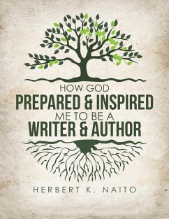 Cover How God Prepared and Inspired Me to Be a Writer and Author (eBook, ePUB)