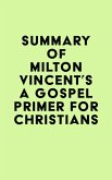 Summary of Milton Vincent's A Gospel Primer for Christians (eBook, ePUB)