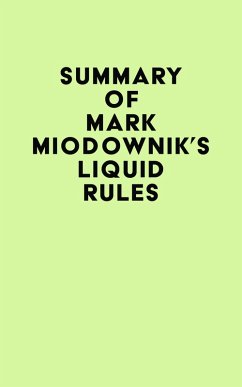 Cover Summary of Mark Miodownik's Liquid Rules (eBook, ePUB)