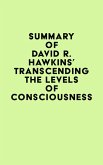Summary of David R. Hawkins's Transcending the Levels of Consciousness (eBook, ePUB)