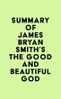 Summary of James Bryan Smith's The Good... - Bild 1