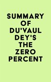 Summary of Du'Vaul Dey's The ZERO Percent (eBook, ePUB) Summary of Du'Vaul Dey's The ZERO Percent (eBook, ePUB)