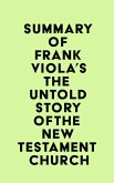 Summary of Frank Viola's The Untold Story of the New Testament Church (eBook, ePUB)