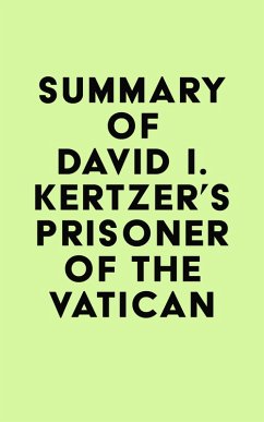 Summary of David I. Kertzer's Prisoner of the Vatican (eBook, ePUB) - IRB Media