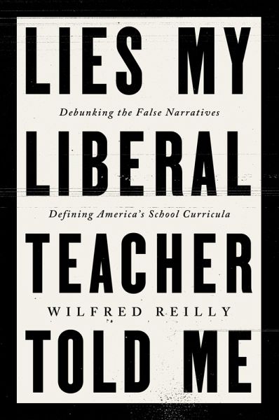 Lies My Liberal Teacher Told Me (eBook, ePUB) Lies My Liberal Teacher Told Me (eBook, ePUB)