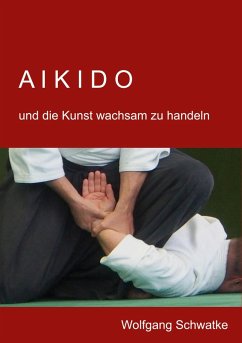Aikido und die Kunst wachsam zu handeln (eBook, ePUB)