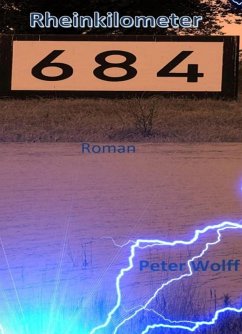 Rheinkilometer 684 (eBook, ePUB) - Wolff, Peter