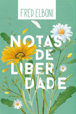 Notas de Liberdade (eBook, ePUB) - Elboni, Fred