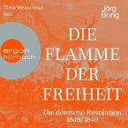 Die Flamme der Freiheit - Die deutsche Revolution 1848/1849 (MP3-Download)