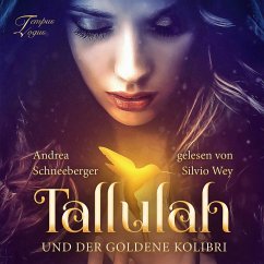 Tallulah und der goldene Kolibri (MP3-Download) - Schneeberger, Andrea