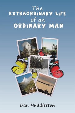 The Extraordinary Life of an Ordinary Man - Huddleston, Dan