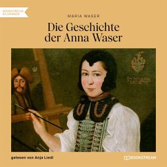 Die Geschichte der Anna Waser (MP3-Download) - Waser, Maria