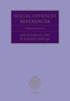 Sexual Offences Referencer 3e - Laws QC, Eleanor (Barrister, 6 Pump Court); Lees, HHJ Patricia (Circuit Judge)