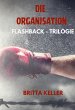 Die Organisation-Flashback-Trilogie - Bild 1
