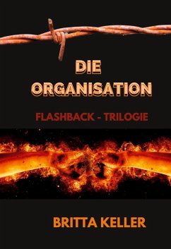 Die Organisation-Flashback-Trilogie - Keller, Britta