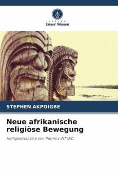 Neue afrikanische religiöse Bewegung - Akpoigbe, Stephen