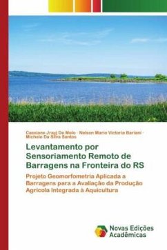 Levantamento por Sensoriamento Remoto de Barragens na Fronteira do RS - Melo, Cassiane Jrayj De;Victoria Bariani, Nelson Mario;Santos, Michele Da Silva