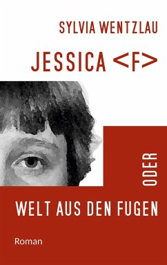 Jessica F oder Welt aus den Fugen