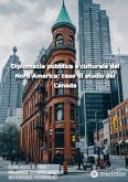 Diplomazia pubblica e culturale del Nord America: caso di studio del Canada