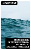 The Survivors of the Chancellor: Diary of J.R. Kazallon, Passenger (eBook, ePUB)