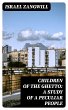 Children of the Ghetto: A Study of a... - Bild 1
