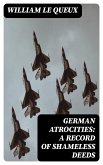 German Atrocities: A Record of Shameless Deeds (eBook, ePUB)