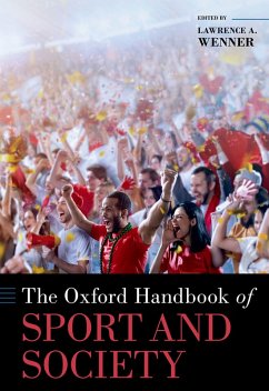 The Oxford Handbook of Sport and Society (eBook, ePUB) - Wenner, Lawrence A.